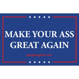 MAKE YOUR ASS GREAT AGAIN badge