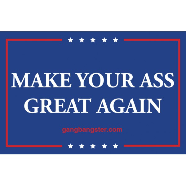 MAKE YOUR ASS GREAT AGAIN badge