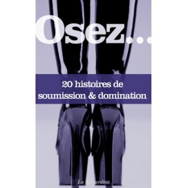 Osez... Dare to... 20 stories of domination